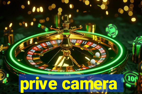 prive camera