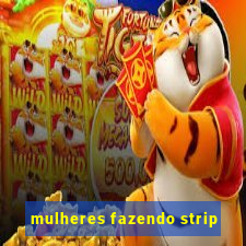 mulheres fazendo strip