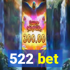 522 bet