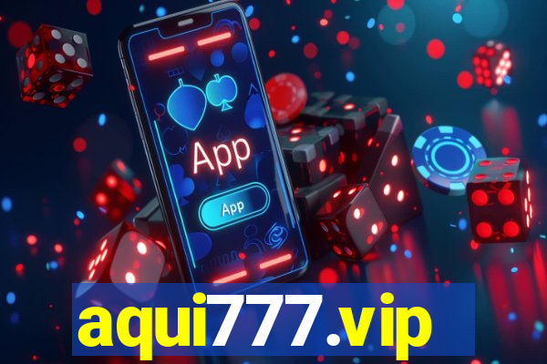 aqui777.vip