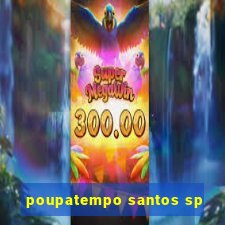 poupatempo santos sp