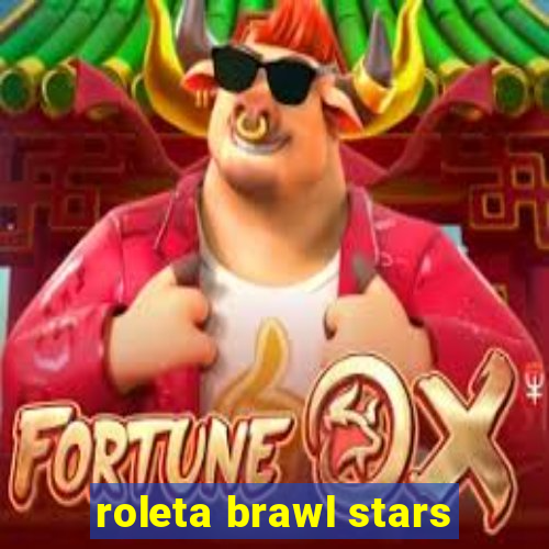 roleta brawl stars