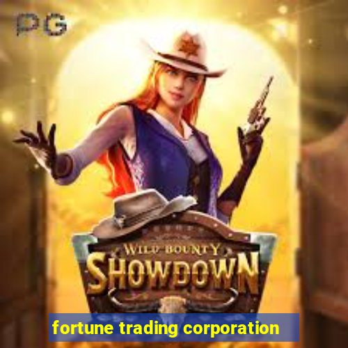 fortune trading corporation