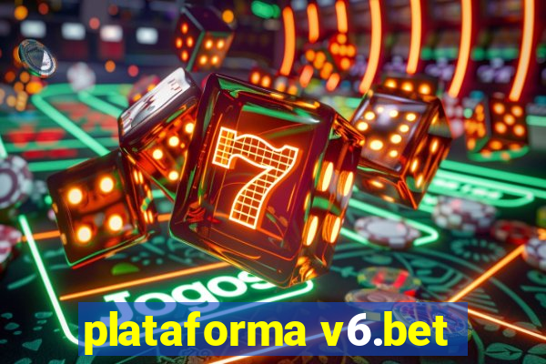 plataforma v6.bet