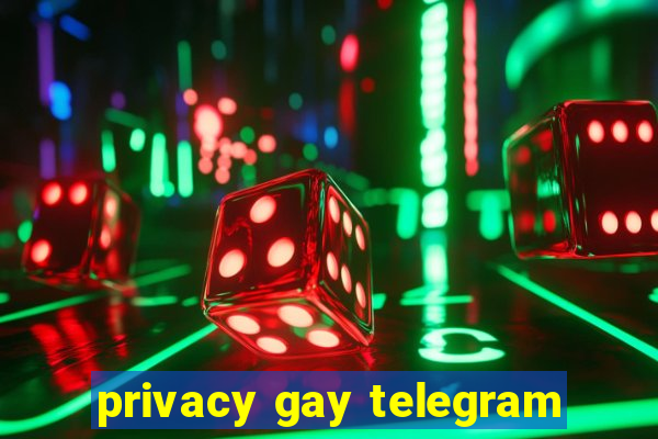 privacy gay telegram