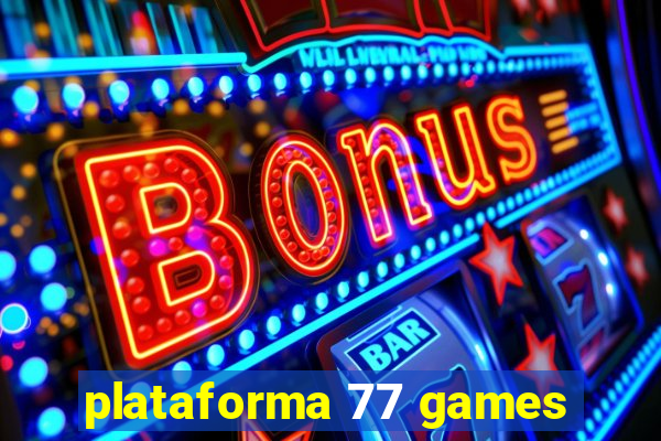 plataforma 77 games