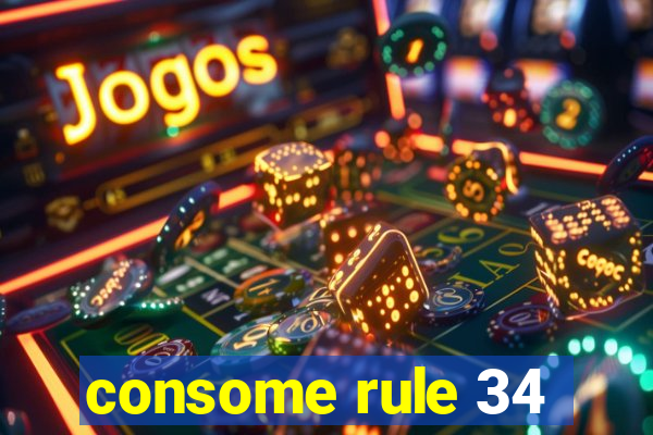 consome rule 34