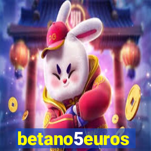 betano5euros