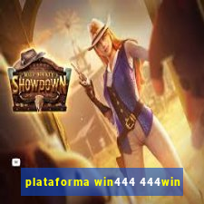 plataforma win444 444win