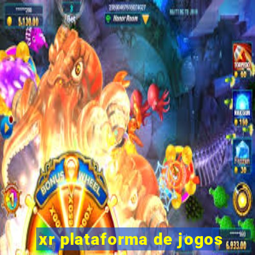 xr plataforma de jogos