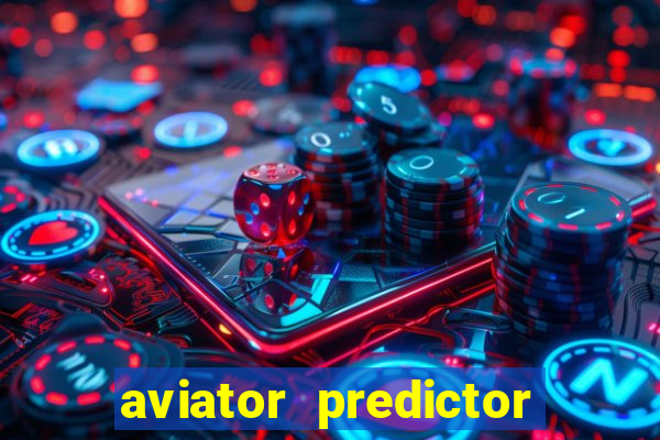 aviator predictor v4.0 download