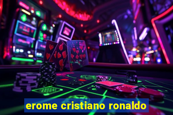 erome cristiano ronaldo