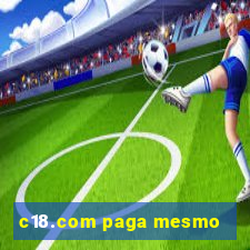 c18.com paga mesmo