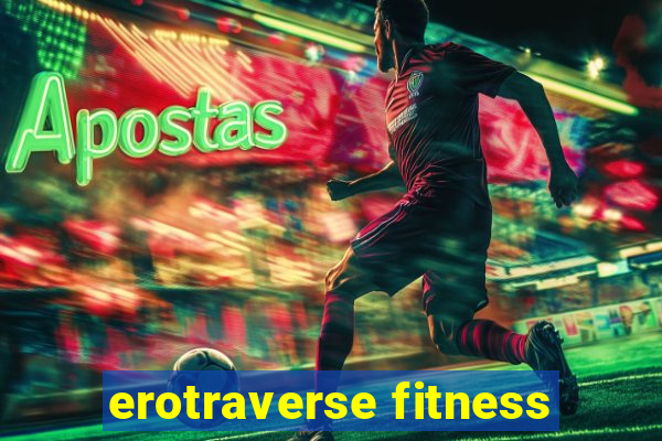 erotraverse fitness