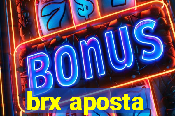 brx aposta