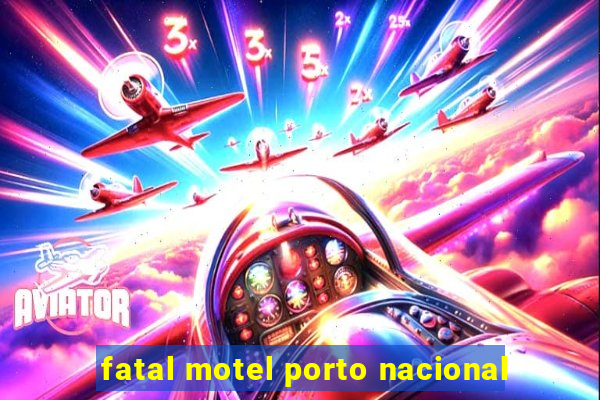 fatal motel porto nacional