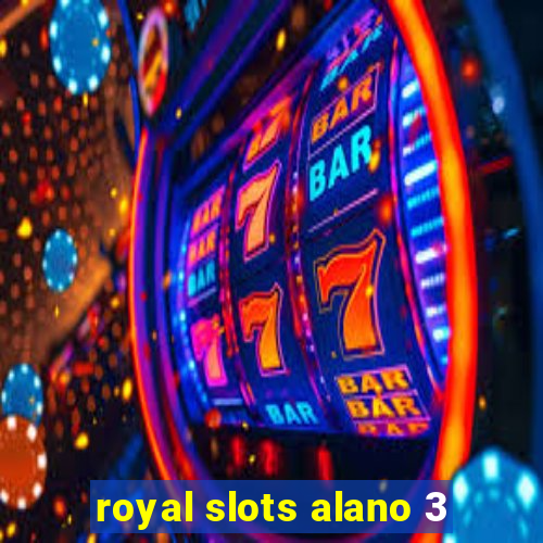 royal slots alano 3