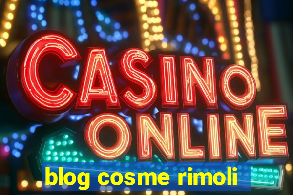 blog cosme rimoli