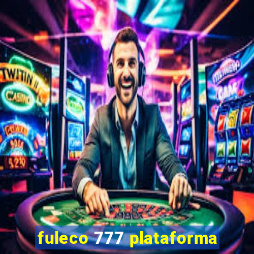 fuleco 777 plataforma