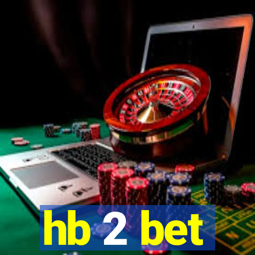 hb 2 bet