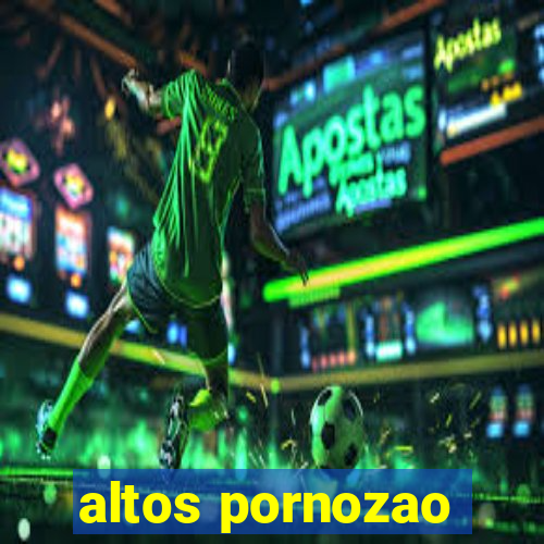 altos pornozao