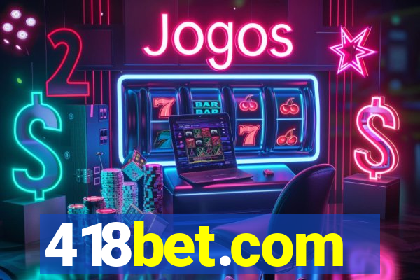 418bet.com