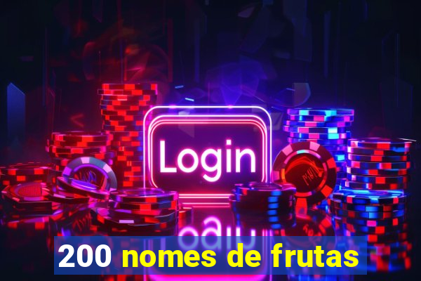 200 nomes de frutas