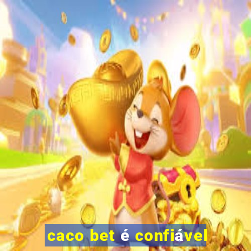 caco bet é confiável