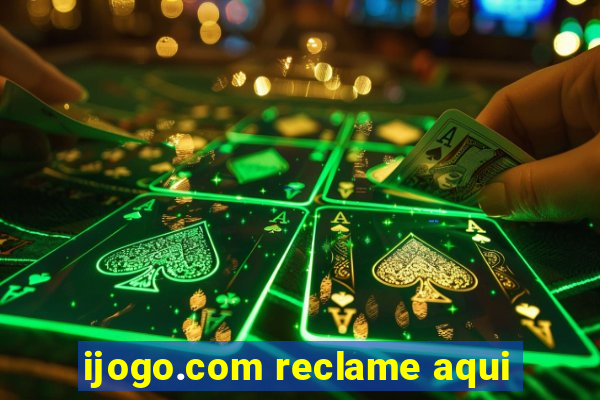 ijogo.com reclame aqui