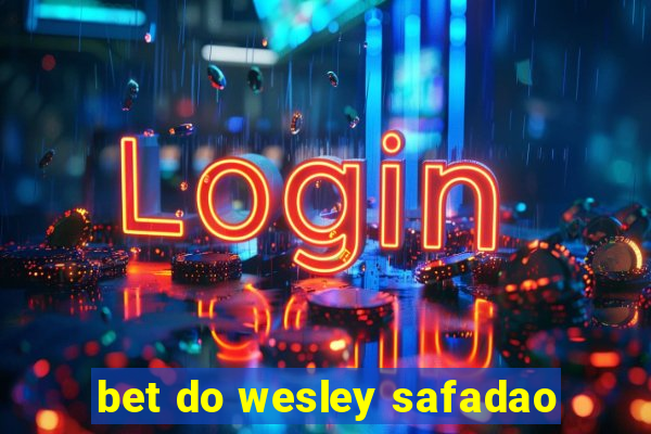 bet do wesley safadao