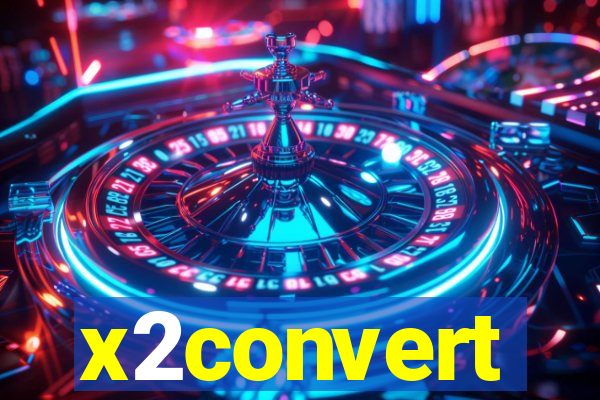 x2convert