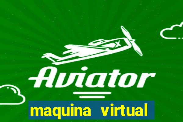 maquina virtual para jogar