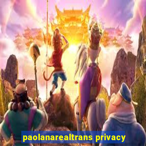 paolanarealtrans privacy