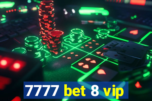 7777 bet 8 vip