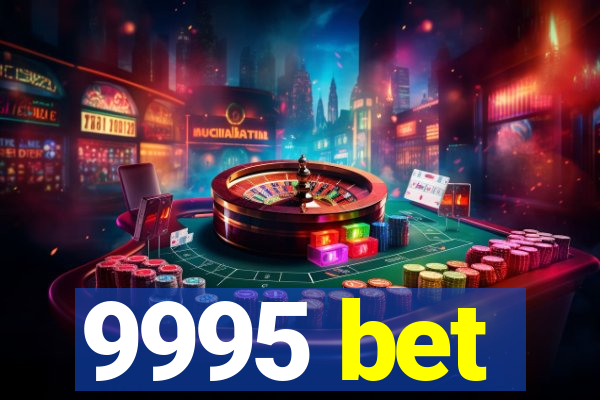 9995 bet