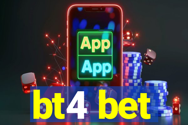 bt4 bet