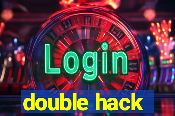 double hack