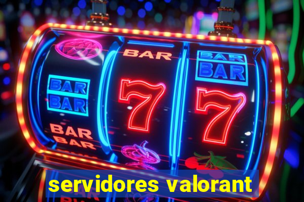 servidores valorant