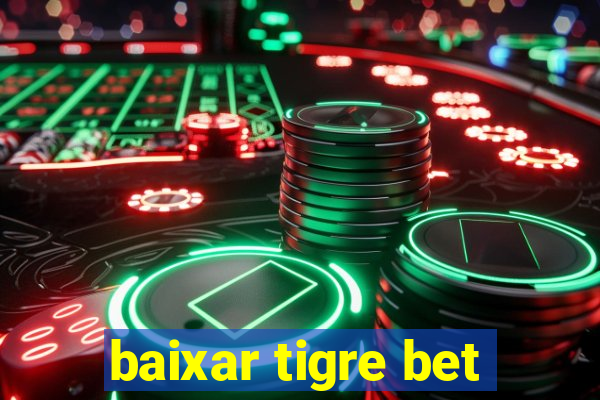 baixar tigre bet