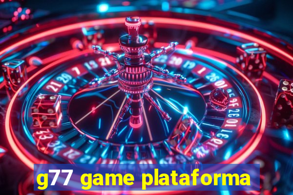 g77 game plataforma