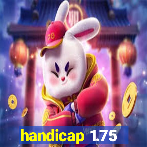 handicap 1.75