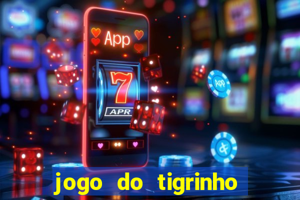 jogo do tigrinho de 5 reais