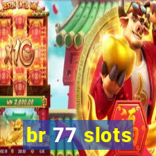 br 77 slots