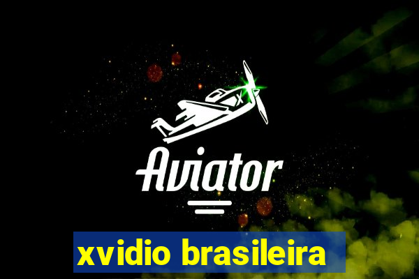 xvidio brasileira