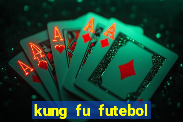 kung fu futebol clube assistir