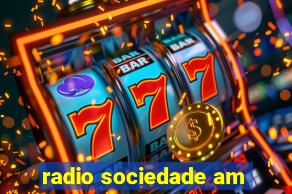 radio sociedade am