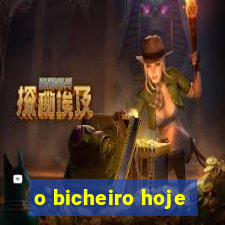 o bicheiro hoje