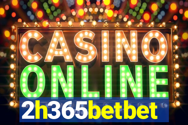 2h365betbet