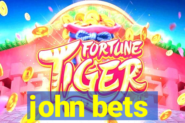 john bets