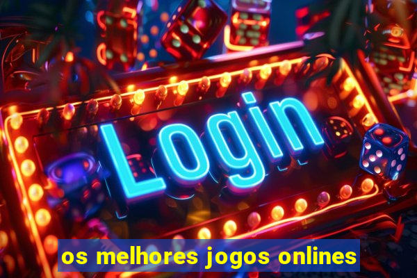 os melhores jogos onlines